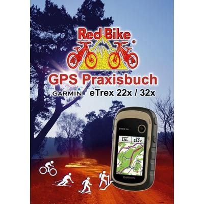 GPS Praxisbuch Garmin eTrex 22x / 32x, Taschenbuch von , BoD – Books on Demand, 978-3-7526-0241-8