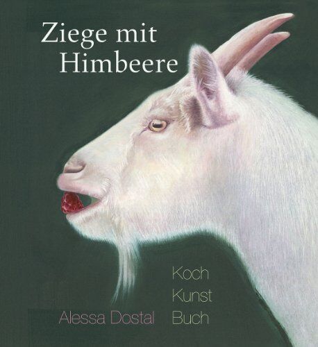 Alessa Dostal - Ziege mit Himbeere: Kochkunstbuch - Preis vom 07.10.2026 11:45:10 h