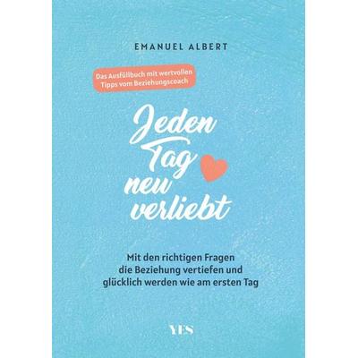 Jeden Tag neu verliebt, Gebundene Ausgabe von Emanuel Albert, Yes Publishing, 978-3-96905-101-6