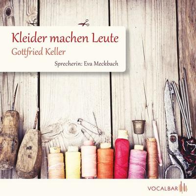 Kleider machen Leute - Gottfried Keller, Audio, 4056198971338