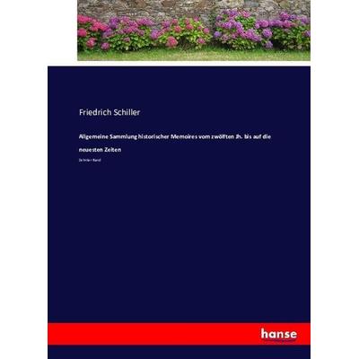 Allgemeine Sammlung historischer Memoires vom zwölften Jh. bis auf die neuesten Zeiten, Taschenbuch von , Hansebooks, 978-3-7434-9675-0