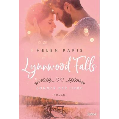 Lynnwood Falls – Sommer der Liebe, Taschenbuch von Helen Paris, Lübbe