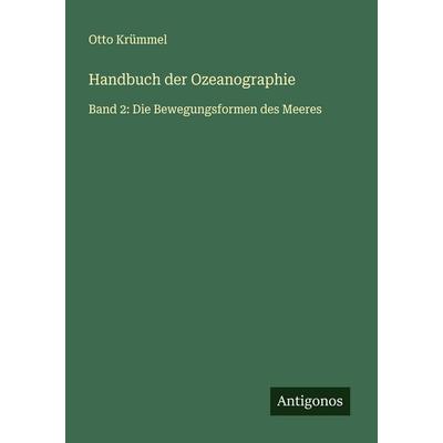 Handbuch der Ozeanographie, Taschenbuch von Otto Krümmel, Antigonos Verlag, 978-3-563-40363-1