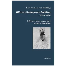 Offizier - Kartograph - Politiker (1775 - 1851), Biografien von Karl Müffling, Karl Freiherr von Müffling