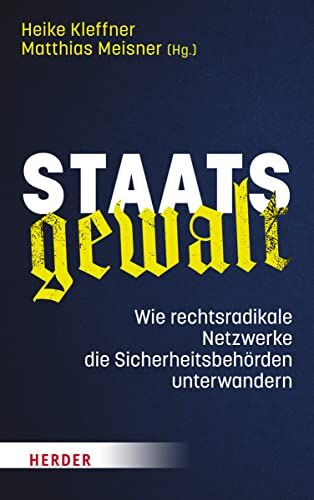 Heike Kleffner - Staatsgewalt: Wie rechtsradikale Netzwerke die Sicherheitsbehörden unterwandern - Preis vom 13.10.2026 11:25:28 h