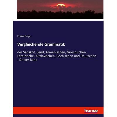 Vergleichende Grammatik, Taschenbuch von Franz Bopp, Hansebooks, 978-3-7434-8492-4