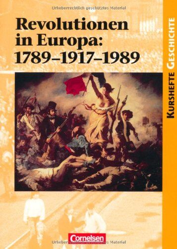 Hermann Both - Kurshefte Geschichte: Revolutionen in Europa: 1789-1917-1989: Einheit oder Teilung Europas durch Revolutionen?. Schülerbuch: Einheit und Teilung Europas durch Revolutionen? - Preis vom 30.09.2026 09:01:18 h