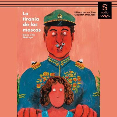 La tiranía de las moscas - Elaine Vilar Madruga, Audio, 9781094425498