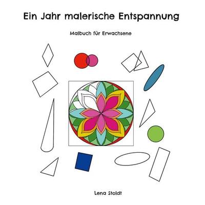 Ein Jahr malerische Entspannung, Taschenbuch von Lena Stoldt, BoD – Books on Demand, 978-3-7557-4941-7