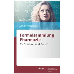 Formelsammlung Pharmazie, Fachbücher von Andreas S. Ziegler, Heiko A. Schiffter