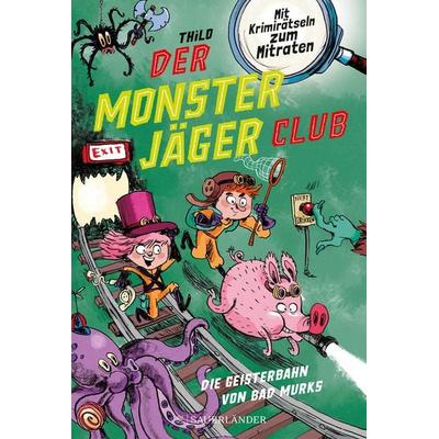 Der Monsterjäger-Club 1 – Die Geisterbahn von Bad Murks, Gebundene Ausgabe von Thilo, Fischer Sauerländer, 978-3-7373-5926-9