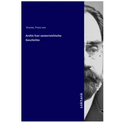 Archiv fuer oesterreichische Geschichte, Belletristik von Franz von Krones