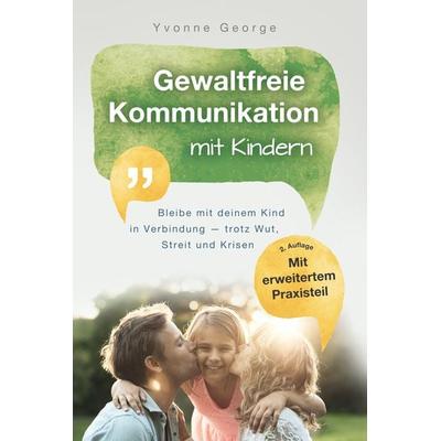 Gewaltfreie Kommunikation mit Kindern, Gebundene Ausgabe von Yvonne George, MBs, 978-94-036-0476-3