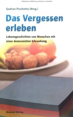 Gudrun Piechotta - Das Vergessen erleben: Lebensgeschichten von Menschen mit einer demenziellen Erkrankung - Preis vom 30.09.2026 09:01:18 h