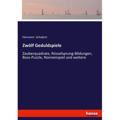 Zwölf Geduldspiele, Taschenbuch von Hermann Schubert, Hansebooks, 978-3-7434-9130-4