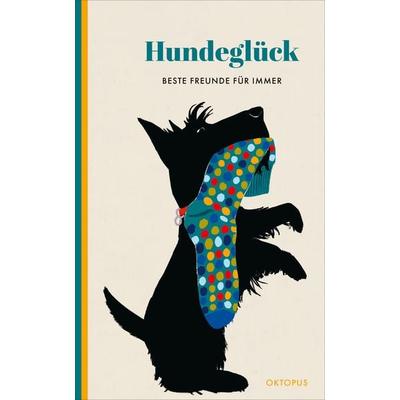 Hundeglück, Gebundene Ausgabe von , OKTOPUS bei Kampa, 978-3-311-30075-5
