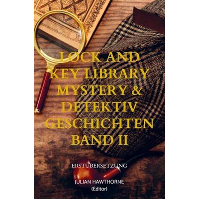 Lock and Key Library Mystery & Detektiv Geschichten Band II, Taschenbuch von Julian Hawthorne, Bookmundo Direct, 978-94-036-6329-6