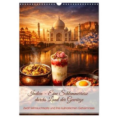Indien - Eine Schlemmerreise durchs Land der Gewürze (Wandkalender 2027 DIN A3 hoch), CALVENDO Monatskalender