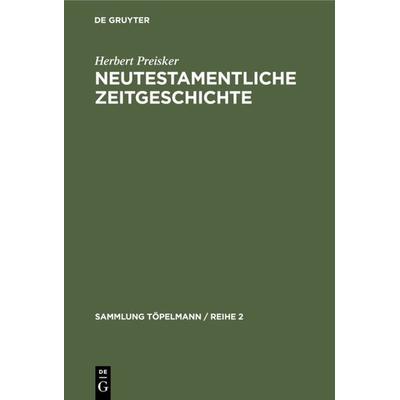 Neutestamentliche Zeitgeschichte, Gebundene Ausgabe von Herbert Preisker, De Gruyter, 978-3-11-233147-7