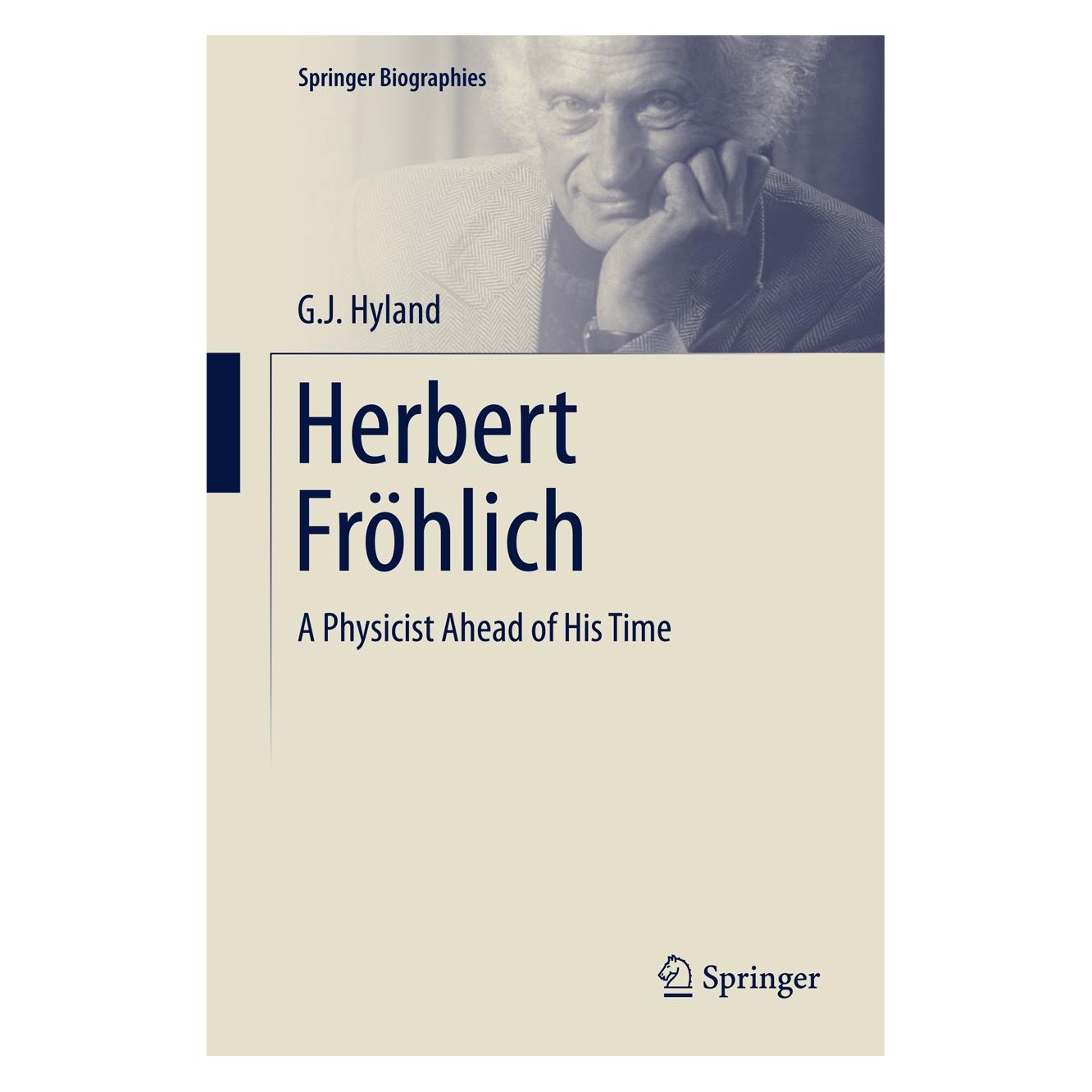 Springer Hyland:Herbert Fröhlich (Englisch, Hardcover, G. J. Hyland, Gerard Hyland) (9783319148502)