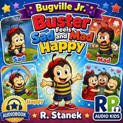 Buster Feels Sad and Mad and Happy (A Bugville Jr. Story) - R. Stanek, Audio, 9781666003710