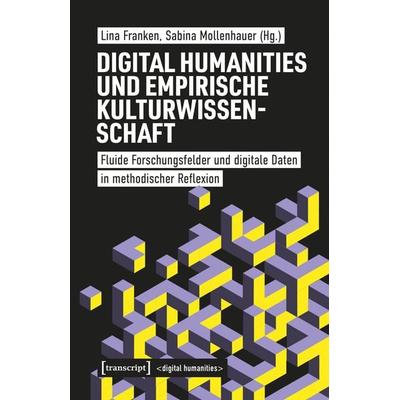 Digital Humanities und Empirische Kulturwissenschaft, Taschenbuch von , Transcript, 978-3-8376-7673-0