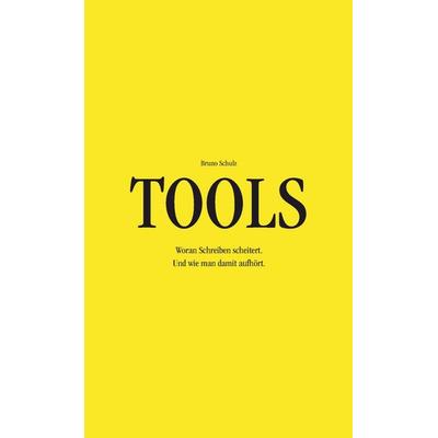 TOOLS, Taschenbuch von Bruno Schulz, Bookmundo, 978-94-038-6316-0