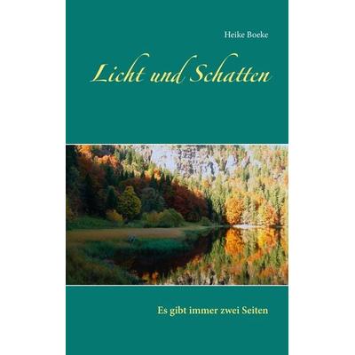 Licht und Schatten, Taschenbuch von Heike Boeke, BoD – Books on Demand, 978-3-7481-7515-5