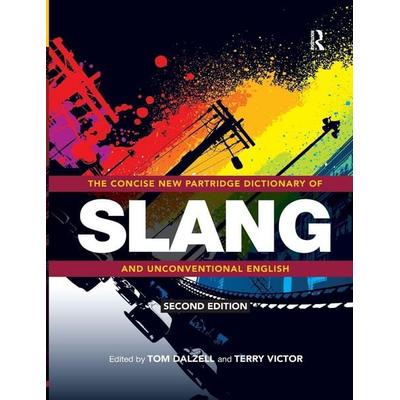 The Concise New Partridge Dictionary of Slang and Unconventional English, Taschenbuch von Tom Victor, Terry Dalzell, Taylor and Francis,