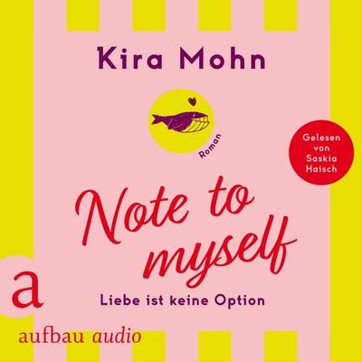 Note to myself: Liebe ist keine Option - Kira Mohn, Audio, 9783757016630