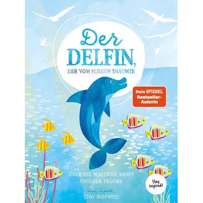 Der Delfin der vom Fliegen träumte, Gebundene Ausgabe von Lisa Wirth, Nova MD, 978-3-9859567-0-8