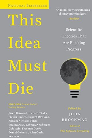 John Brockman - This Idea Must Die: Scientific Theories That Are Blocking Progress (Edge Question Series) - Preis vom 02.10.2026 23:42:20 h