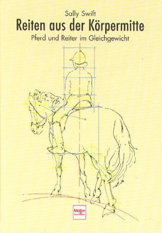 Sally Swift - Reiten aus der Körpermitte: Pferd und Reiter im Gleichgewicht: BD 1 - Preis vom 01.10.2026 17:08:56 h