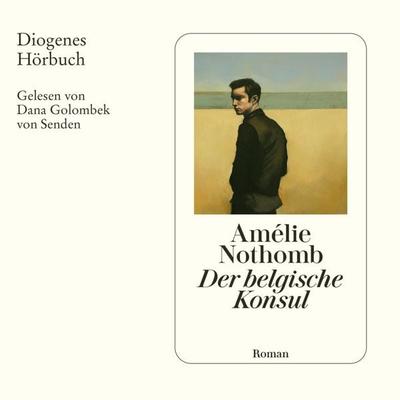 Der belgische Konsul - Amélie Nothomb, Audio, 9783257694994