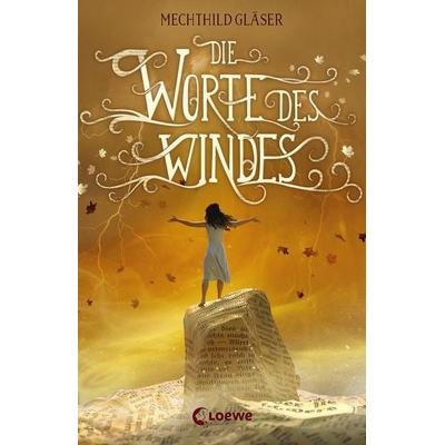 Die Worte des Windes, Taschenbuch von Mechthild Gläser, Loewe