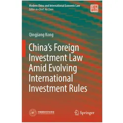 China's Foreign Investment Law Amid Evolving International Investment Rules, Fachbücher von Qingjiang Kong
