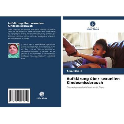 Aufklärung über sexuellen Kindesmissbrauch, Taschenbuch von Amal Khalil, Verlag Unser Wissen, 978-620-8-26155-9