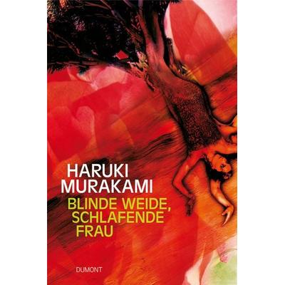Blinde Weide, schlafende Frau, Gebundene Ausgabe von Haruki Murakami, DuMont Buchverlag, 978-3-8321-7952-6