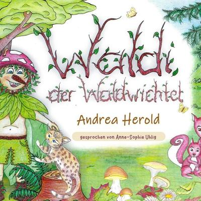 Waldi, der Waldwichtel - Andrea Herold, Audio, 4069828265363