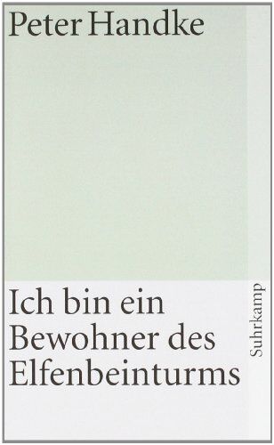 Peter Handke - Ich bin ein Bewohner des Elfenbeinturms (suhrkamp taschenbuch) - Preis vom 09.10.2026 07:28:09 h
