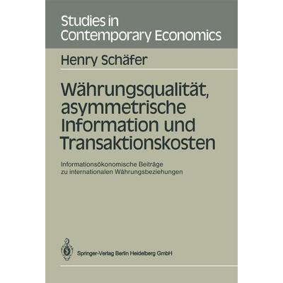 Währungsqualität, asymmetrische Information und Transaktionskosten, Taschenbuch von Henry Schäfer, Springer Berlin, 978-3-540-19363-0