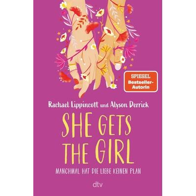 She Gets the Girl, Taschenbuch von Rachael Lippincott,Alyson Derrick, dtv, 978-3-423-74000-5