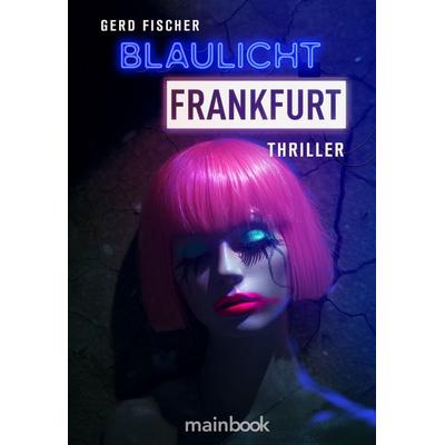 Blaulicht Frankfurt, Taschenbuch von Gerd Fischer, Mainbook