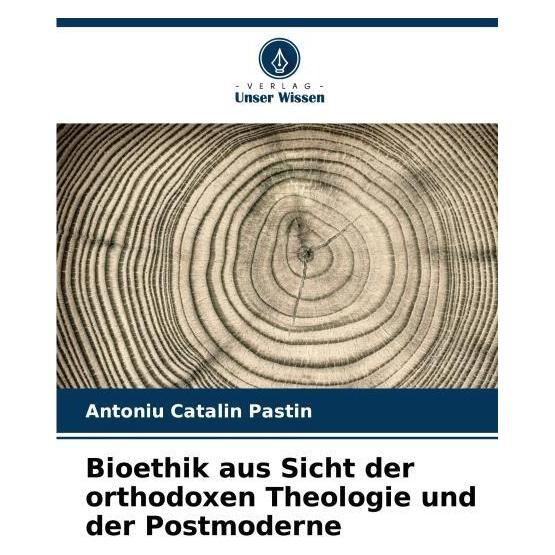 Umbreit Bioethik aus Sicht der orthodoxen Theologie und der Postmoderne (Deutsch, Softcover, Antoniu Catalin Pastin) (63598936)