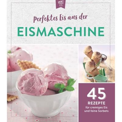 Perfektes Eis aus der Eismaschine, Taschenbuch von , Naumann & Göbel, 978-3-625-21326-0