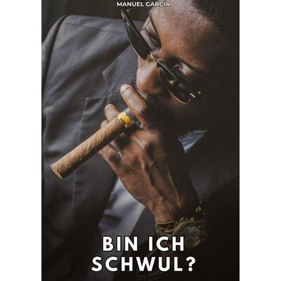 Bin ich schwul?, Gebundene Ausgabe von Manuel García, Tredition, 978-3-384-78500-8