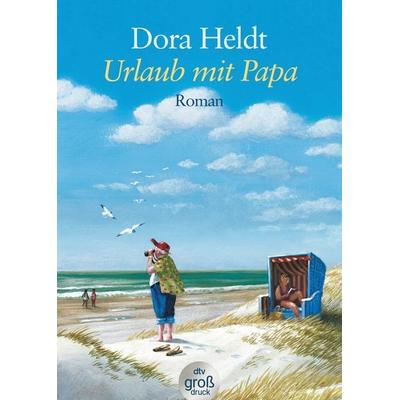 Urlaub mit Papa, Taschenbuch von Dora Heldt, dtv, 978-3-423-25303-1