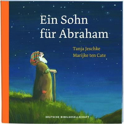 Ein Sohn für Abraham, Geheftet von Tanja Jeschke, Deutsche Bibelgesellschaft, 978-3-438-04753-3
