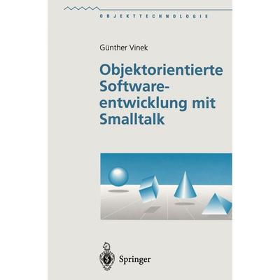 Objektorientierte Softwareentwicklung mit Smalltalk, Taschenbuch von Günther Vinek, Springer Berlin, 978-3-540-62558-2