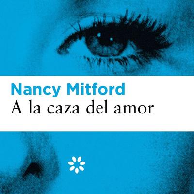 la caza del amor, A - José Carlos Llop,Nancy Mitford, Audio, 9789152148013